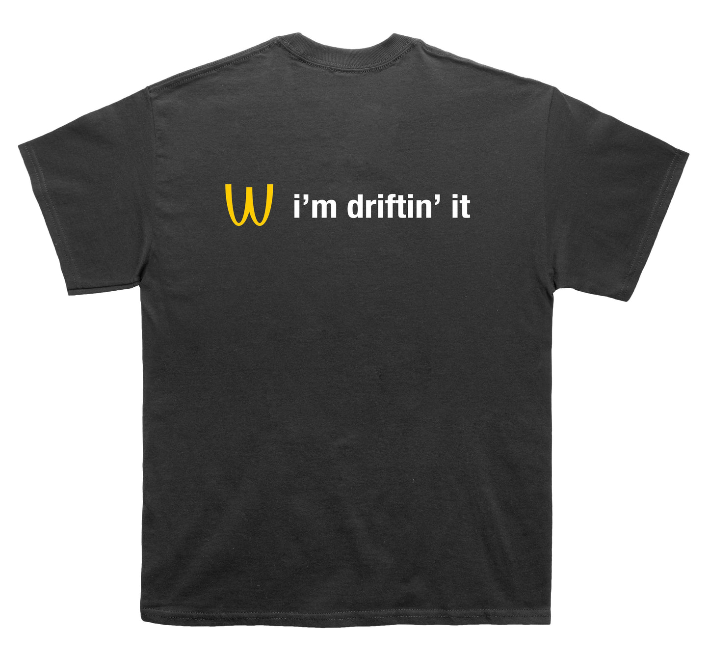 I’M DRIFTIN’ IT T-SHIRT
